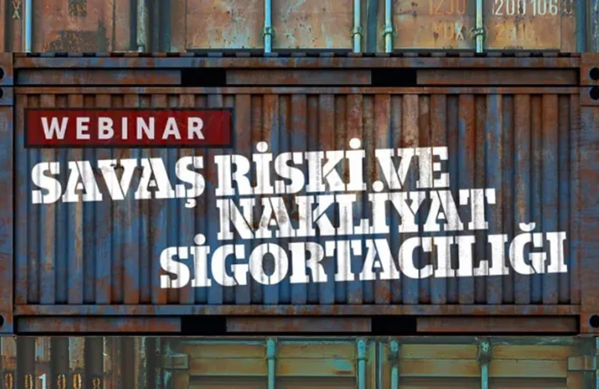 Savaş Riski ve Nakliyat Sigortacılığı paneli 20 Nisan’da gerçekleşecek