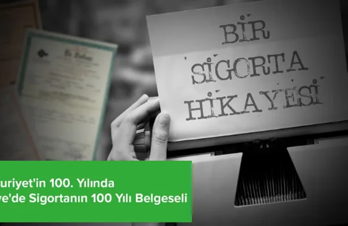 Türkiye’de Sigortanın 100 Yılı belgeseli yayında