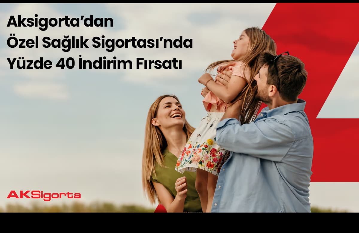Aksigorta’dan Özel Sağlık Sigortasında %40 İndirim