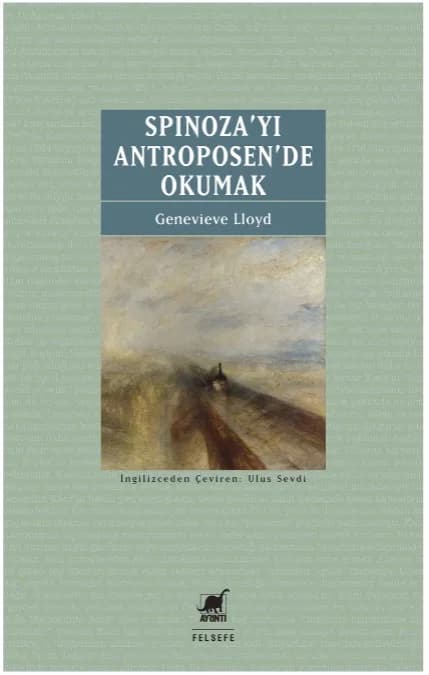 Spinoza’yı Antroposen’de Okumak - Genevieve Lloyd - 1
