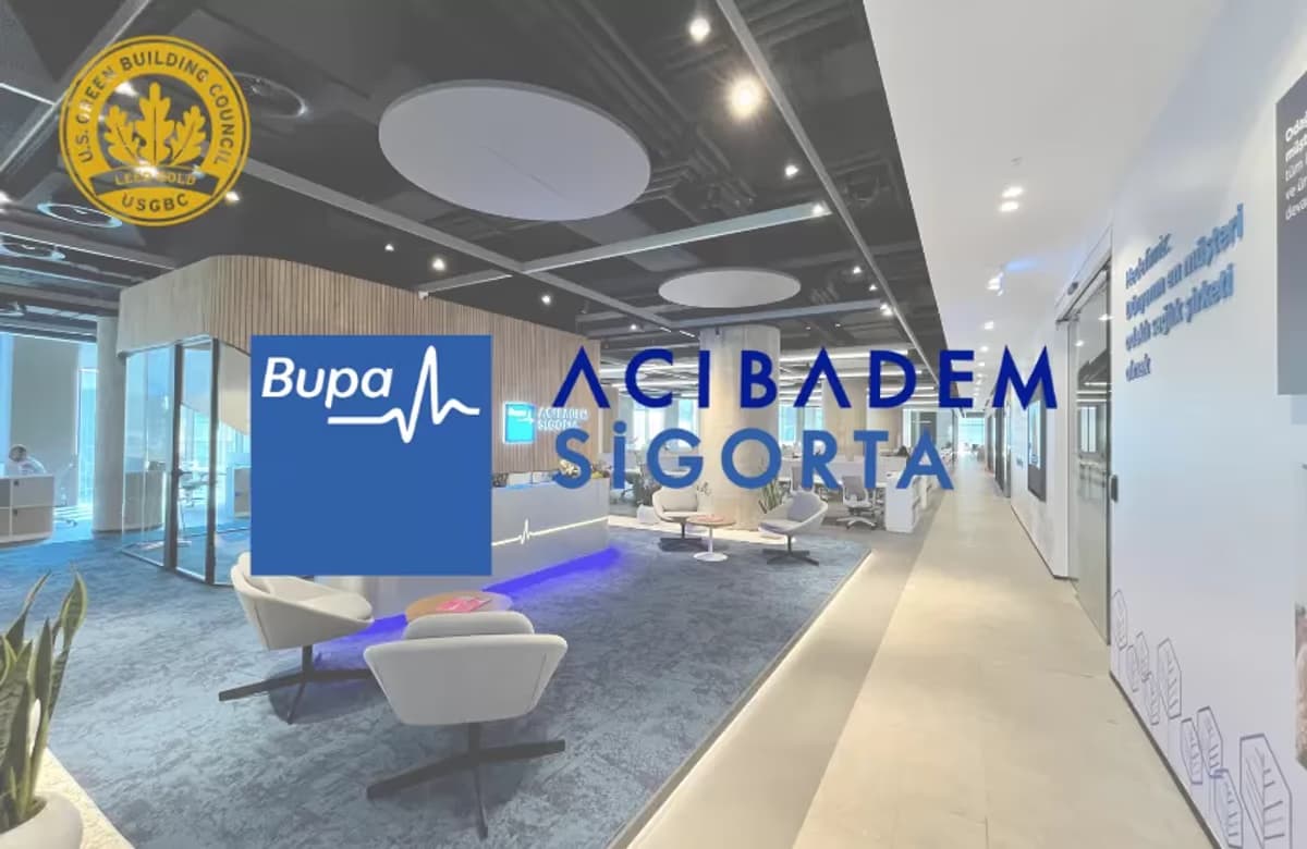 Bupa Acıbadem Sigorta’nın İstanbul ofisi LEED Gold Sertifikası aldı