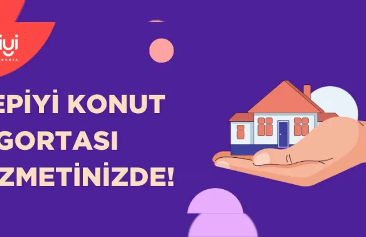 Hepiyi Sigorta’dan her ihtiyaca ve bütçeye uygun konut sigortası