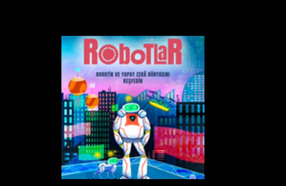 Dünyayı Değiştiren Robotlarla Tanışın!