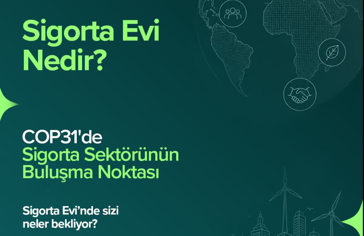 TSB, COP31’de “Sigorta Evi” ile Küresel Sigorta Dünyasını Türkiye’de Buluşturacak
