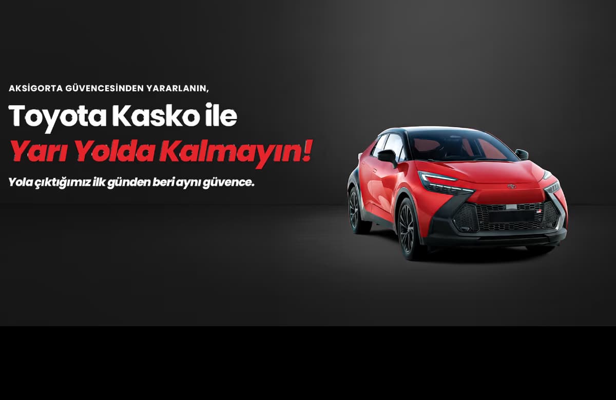 Assurance privilégiée pour les propriétaires de Toyota d'Aksigorta