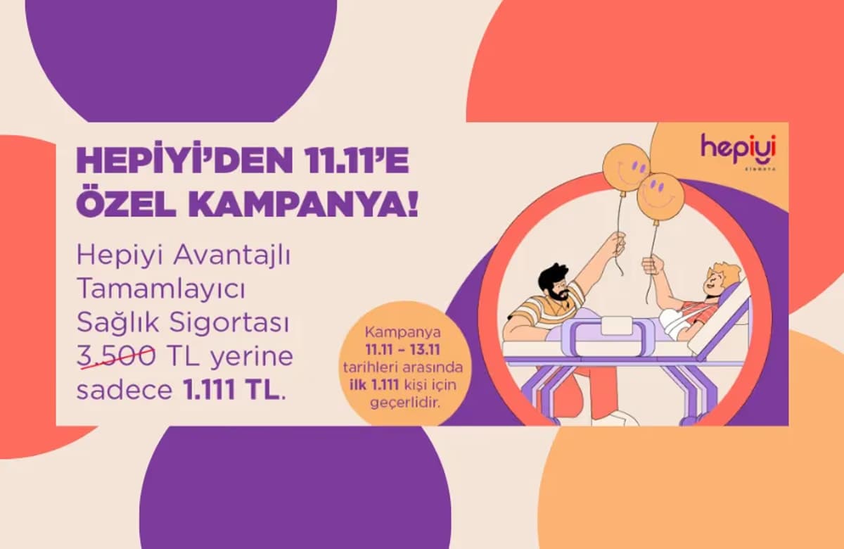 Hepiyi’den 11.11’e özel Tamamlayıcı Sağlık Sigortası kampanyası