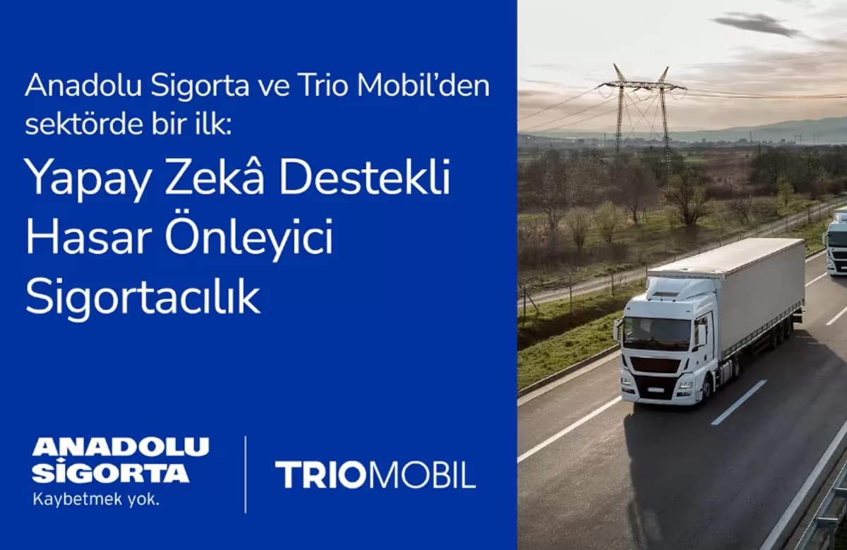 Anadolu Sigorta ve Trio Mobil’den yapay zekâ destekli hasar önleyici sigortacılık