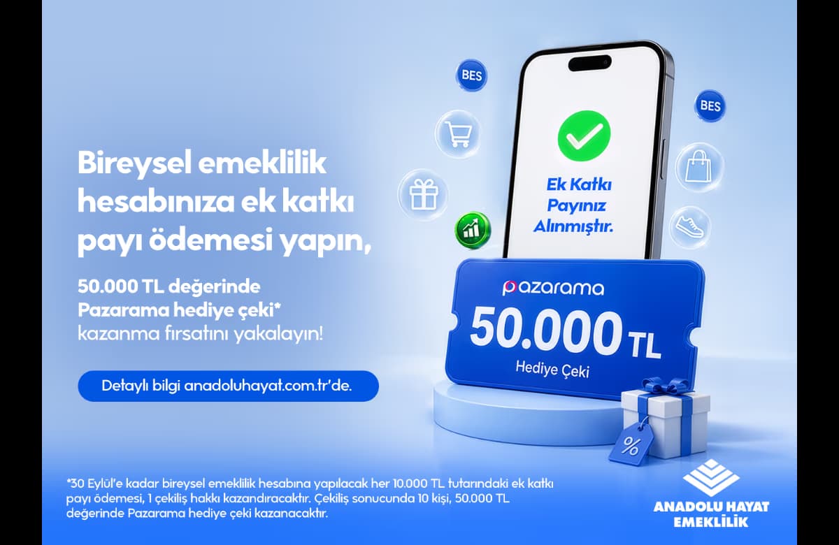Geleceğine Ek Katkı Payı ile Yatırım Yapanlara Anadolu Hayat Emeklilik'ten 50 Bin TL Değerinde Pazarama Hediye Çeki Kazanma Şansı