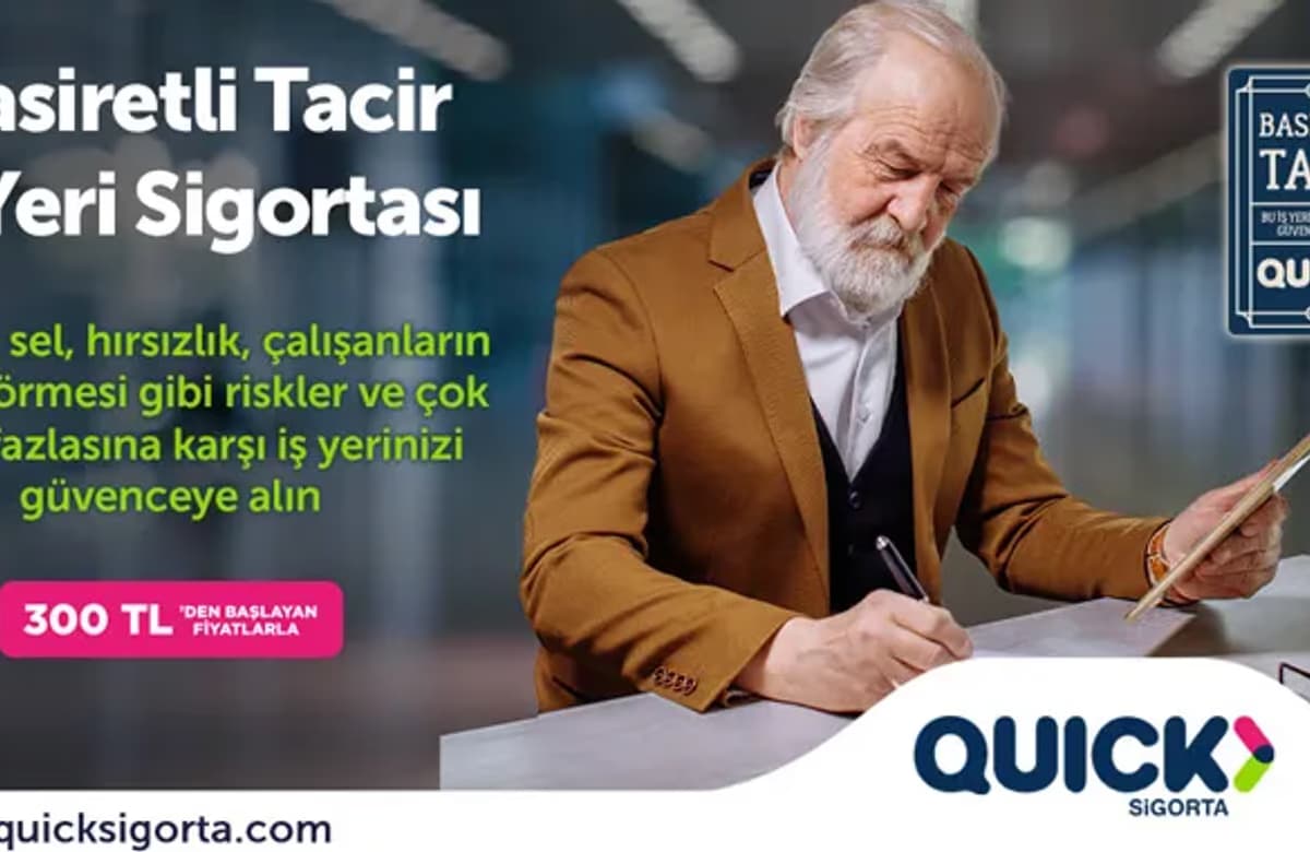Quick Sigorta’dan Basiretli Tacir vurgusu