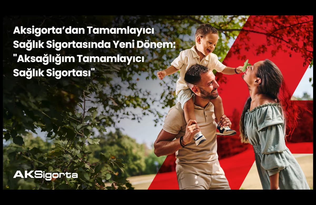 Aksigorta’dan tamamlayıcı sağlık sigortasında yeni dönem: Aksağlığım