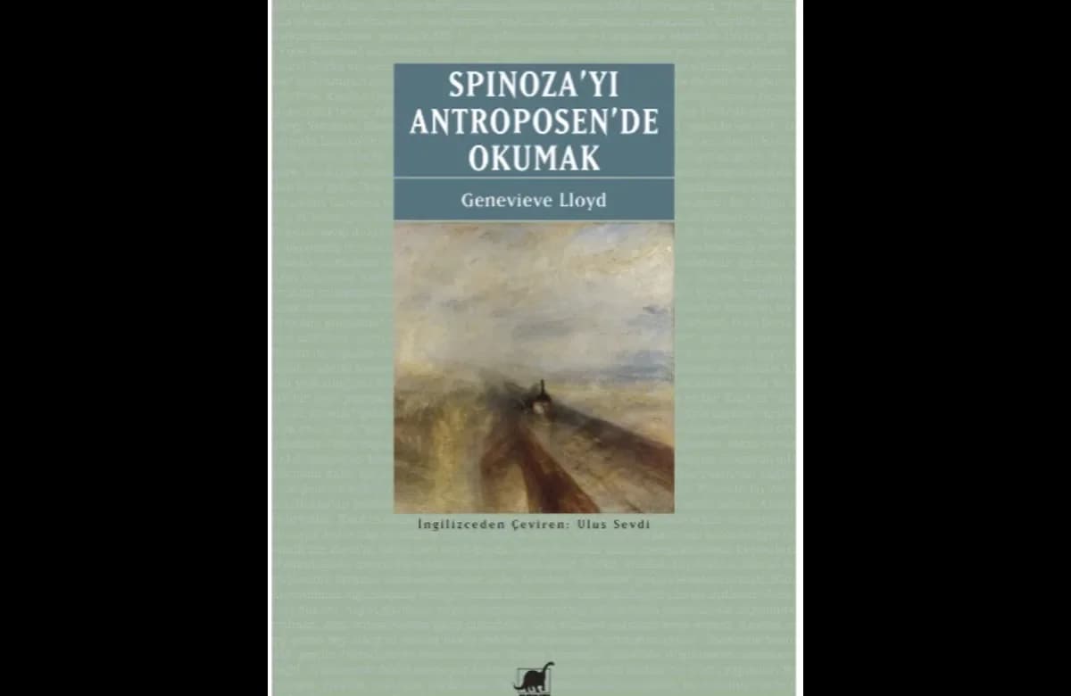 Spinoza’yı Antroposen’de Okumak - Genevieve Lloyd