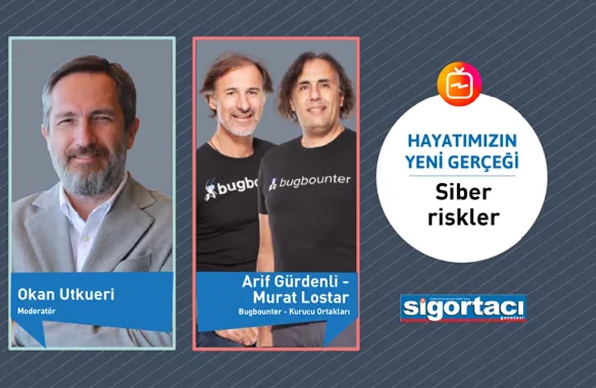 Arif Gürdenli, Murat Lostar ve Okan Utkueri ile Hayatımızın Yeni Gerçeği Siber Riskler