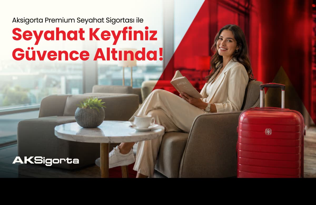 Aksigorta Premium Seyahat Sigortası ile Seyahat Keyfiniz Güvence Altında!