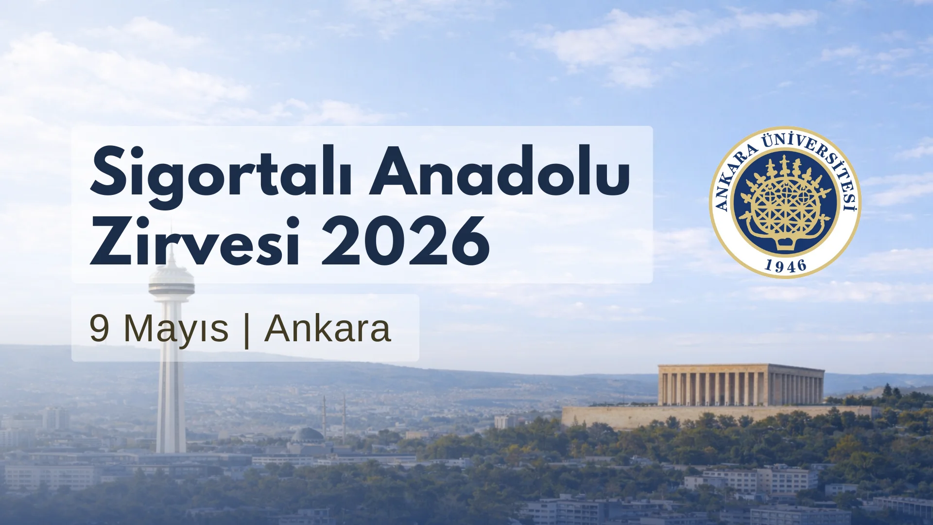 Sigortalı Anadolu Zirvesi 2026 Ankara Üniversitesi’nde Düzenlenecek - 1
